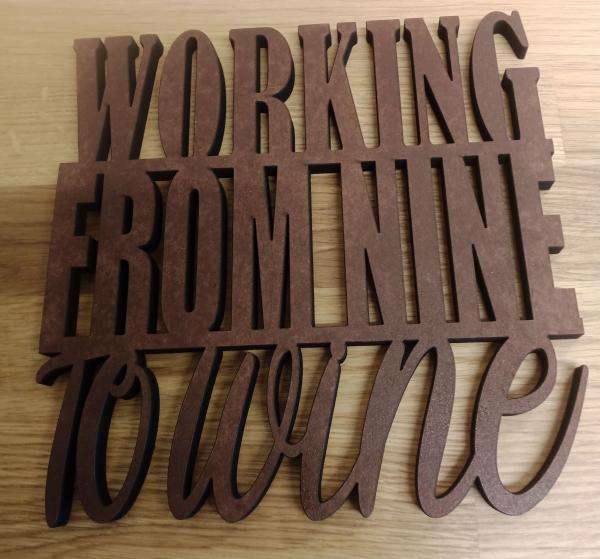 Working from Nine to Wine 3D Schriftzug 175x175mm